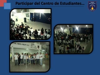 Participar del Centro de Estudiantes… 
 