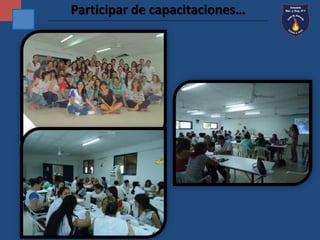 Participar de capacitaciones… 
 