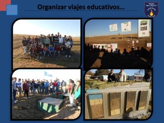 Organizar viajes educativos… 
 