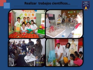 Realizar trabajos científicos… 
 