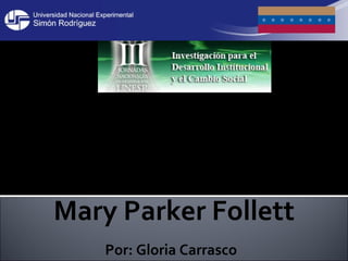 Administración, Sociedad y Feminidad en:  Mary Parker Follett Por: Gloria Carrasco   