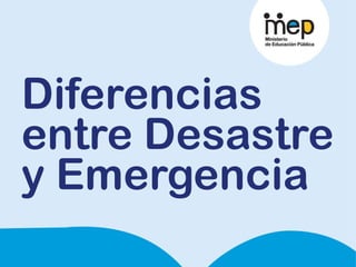 Diferencias entre Desastre y Emergencia 