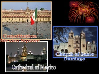 Constitution Mexico Square Cathedral of Mexico Church of Santo Domingo