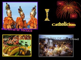 Carnival of Mexico Catholicism Spanish Tipical food The Day Of The Dead