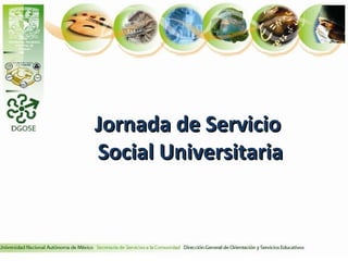 Jornada de Servicio  Social Universitaria 