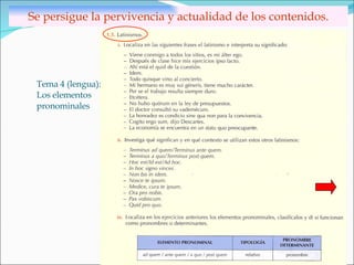 Se persigue la pervivencia y actualidad de los contenidos. Tema 4 (lengua): Los elementos  pronominales 