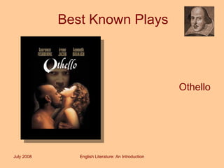 Best Known Plays Othello July 2008 English Literature: An Introduction 