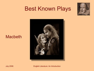 Best Known Plays Macbeth July 2008 English Literature: An Introduction 