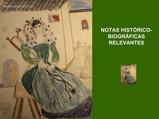 NOTAS HISTÓRICO-
BIOGRÁFICAS
RELEVANTES
 