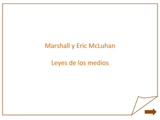 Marshall y Eric McLuhan Leyes de los medios 