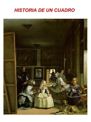 HISTORIA DE UN CUADRO 
