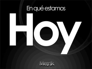 Presentación Metrik La Plata Argentina