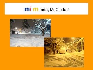 m i  m irada, Mi Ciudad 