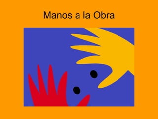 Manos a la Obra 