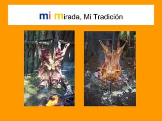 m i  m irada, Mi Tradición 