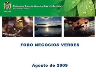 FORO NEGOCIOS VERDES Agosto de 2009 