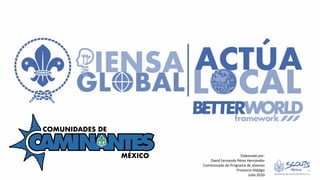 Elaborado por:
David Fernando Pérez Hernández
Comisionado de Programa de Jóvenes
Provincia Hidalgo
Julio 2020
 