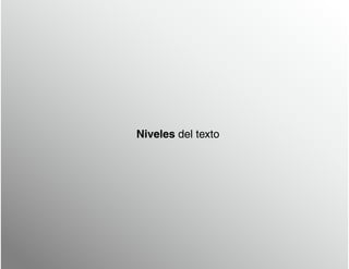 Niveles del texto
 