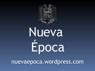 Nueva  Época nuevaepoca.wordpress.com 