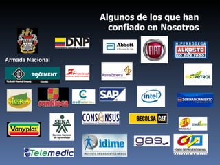 Algunos de los que han confiado en Nosotros Armada Nacional 
