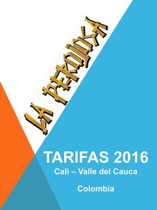 TARIFAS 2016
Cali – Valle del Cauca
Colombia
 