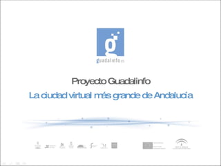 Proyecto Guadalinfo La ciudad virtual más grande de Andalucía 