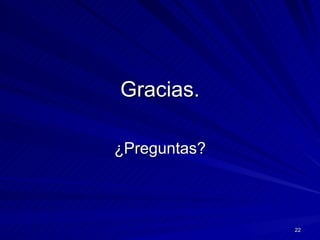 Gracias. ¿Preguntas? 