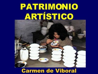 PATRIMONIO ARTÍSTICO Carmen de Viboral 