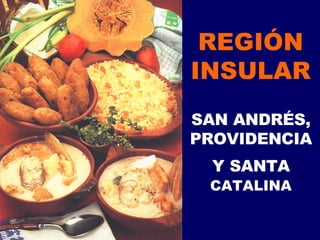 REGIÓN INSULAR SAN ANDRÉS, PROVIDENCIA Y SANTA   CATALINA 