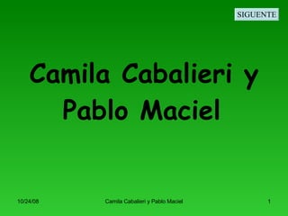 Camila Cabalieri y Pablo Maciel   SIGUENTE 