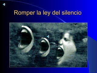 Romper la ley del silencio   