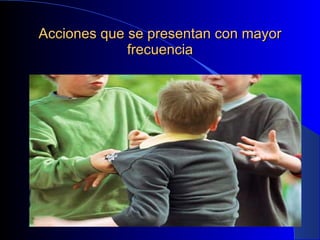 Acciones que se presentan con mayor frecuencia 