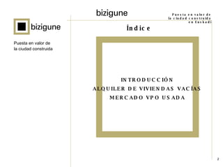 Presentación programa Bizigune. Roberto Cacho, Valladolid 30/1/2008 Slide 2