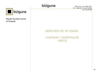 Presentación programa Bizigune. Roberto Cacho, Valladolid 30/1/2008 Slide 25