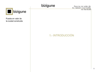 Presentación programa Bizigune. Roberto Cacho, Valladolid 30/1/2008 Slide 3