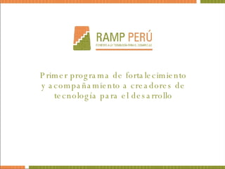 Primer programa de fortalecimiento y acompañamiento a creadores de tecnología para el desarrollo 