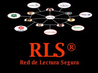 RLS ® Red de Lectura Segura Diserva Consultora  Ltda . FACILITADORES 