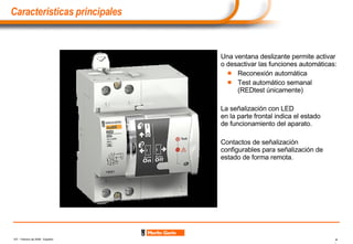 Una ventana deslizante permite activar o desactivar las funciones automáticas: Reconexión automática Test automático semanal (REDtest únicamente) La señalización con LED  en la parte frontal indica el estado de funcionamiento del aparato. Contactos de señalización configurables para señalización de estado de forma remota. Características principales 