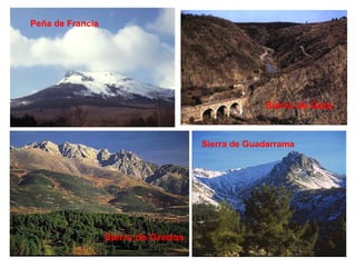 Peña de Francia Sierra de Gata Sierra de Gredos Sierra de Guadarrama 