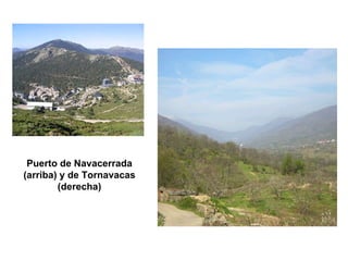 Puerto de Navacerrada (arriba) y de Tornavacas (derecha) 