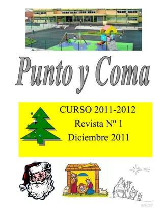 CURSO 2011-2012
  Revista Nº 1
 Diciembre 2011
 