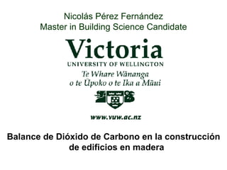 Nicolás Pérez Fernández Master in Building Science Candidate ,[object Object]