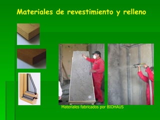 Materiales de revestimiento y relleno Materiales fabricados por BIOHAUS   