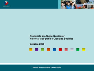 Propuesta de Ajuste Curricular Historia, Geografía y Ciencias Sociales octubre 2008 