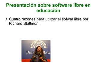 Presentación sobre software libre en educación ,[object Object]