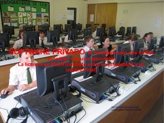 SOFTWARE PRIVADO : El vendedor solo nos facilita  el código máquina ejecutable. La licencia es EULA (contrato entre un propietario y un  usuario final). 