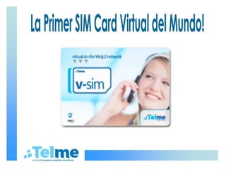 La Primer SIM Card Virtual del Mundo! 