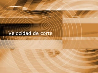 Velocidad de corte 
