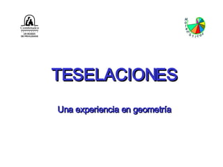 TESELACIONES Una experiencia en geometría 