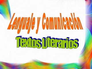Lenguaje y Comunicación Textos Literarios 